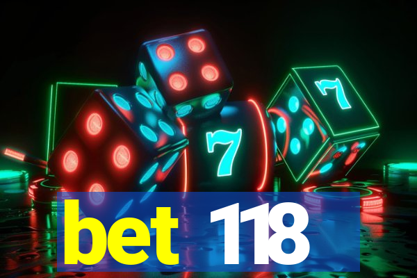 bet 118